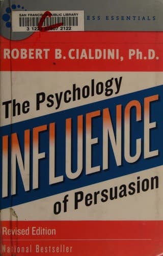 Influence: The Psychology of Persuasion by Robert B. Cialdini