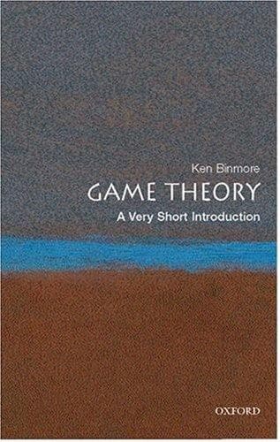 Game Theory: A Very Short Introduction by Ken Binmore