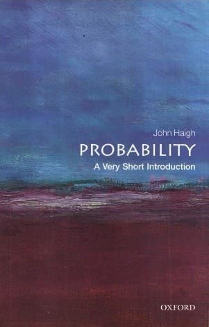 Probability: A Very Short Introduction by John Haigh